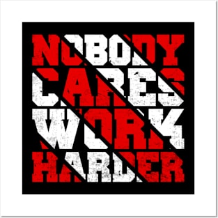 Nobody Cares Work Harder Motivational Quotes Posters and Art